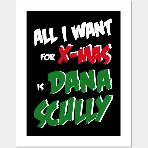 All I Want For X-Mas is Dana Scully Wall Art by AllThingsNerdy